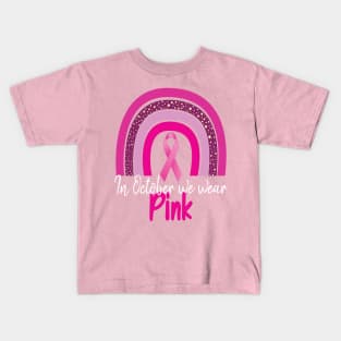 In October We Wear Pink Leopard Breast Cancer Awareness Kids T-Shirt